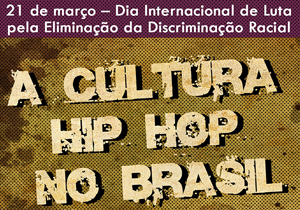 Palestra traz temática da cultura do hip hop e é alusiva ao Dia Internacional de Combate à Discriminação Racial